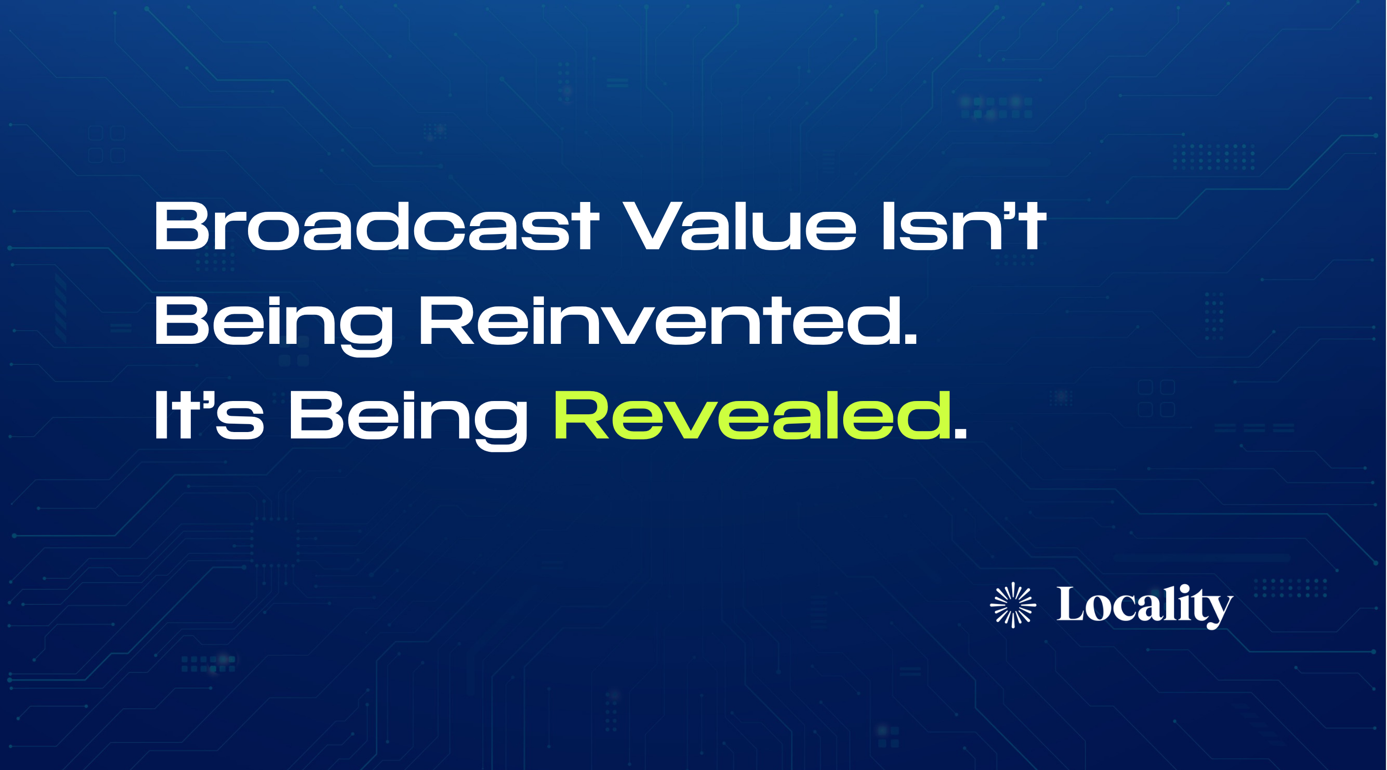 Broadcast Value Isn’t Being Reinvented. It’s Being Revealed.