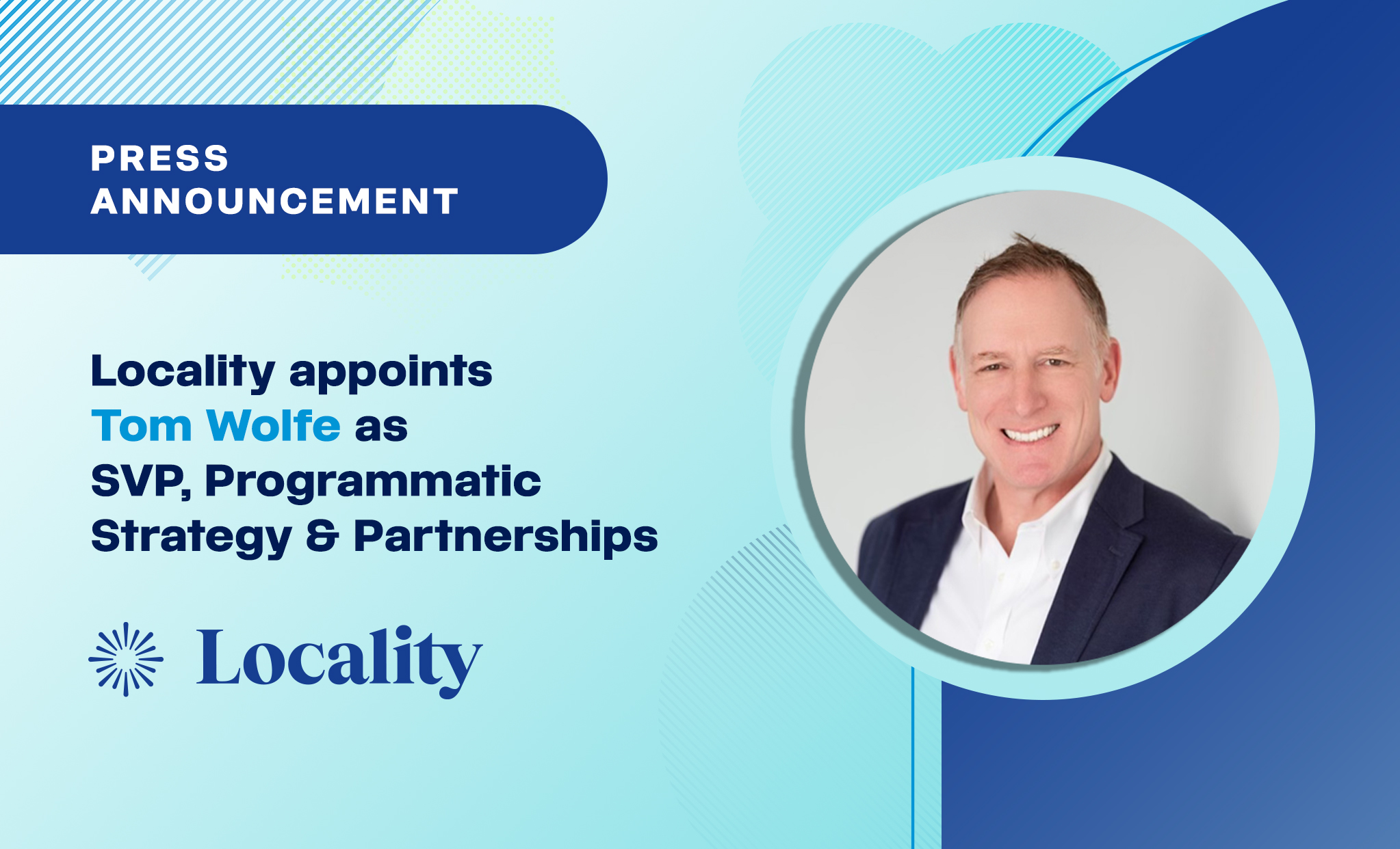 Locality Appoints Tom Wolfe as SVP of Programmatic Strategy and Partnerships